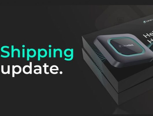 Linxdot Shipping Update